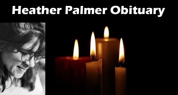 Heather Palmer Obituary 2020