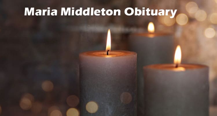 Maria Middleton Obituary 2020