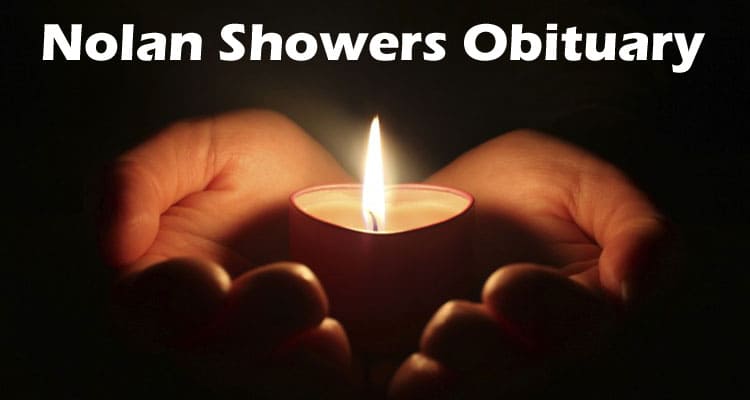 Nolan Showers Obituary Updated 2020