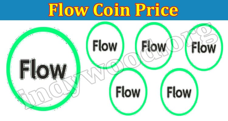 Flow Coin Price (July 2021) Read The Exact Updates Here!