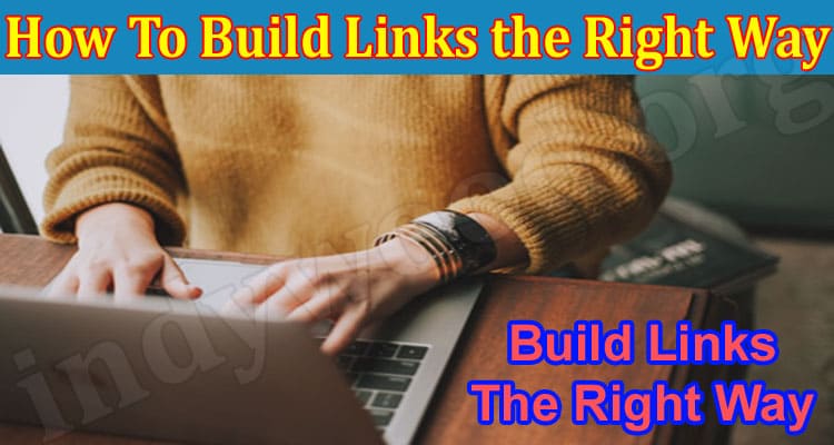 About General Information How To Build Links the Right Way