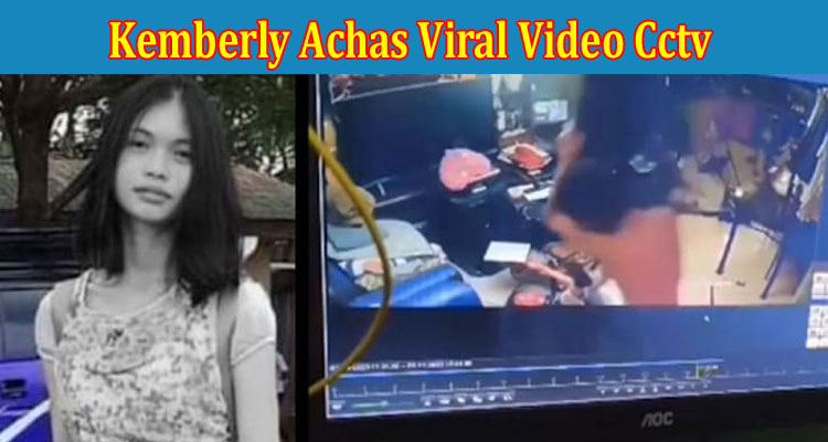 Latest News Kemberly Achas Viral Video Cctv