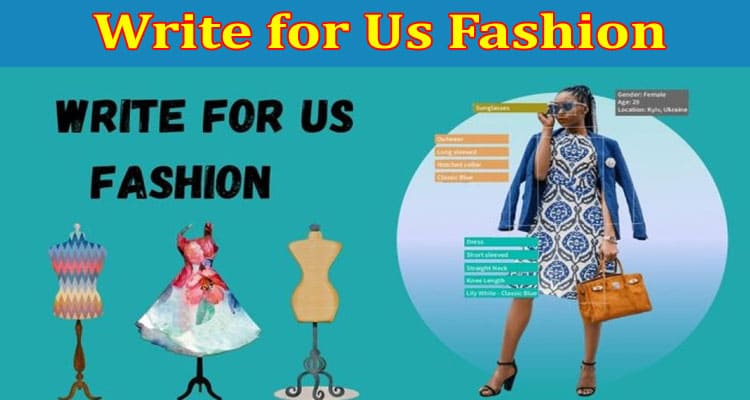 About General Information Write For Us Fashion