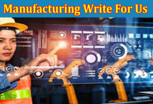 About Gerenal Information Manufacturing Write For Us