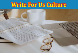 About Gerenal Information Write For Us Culture