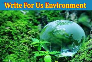 About Gerenal Information Write For Us Environment