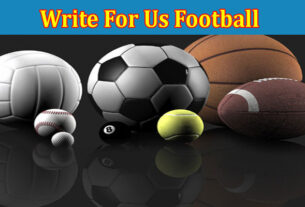 About Gerenal Information Write For Us Football