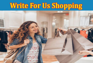 About Gerenal Information Write For Us Shopping