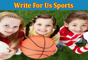 About Gerenal Information Write For Us Sports