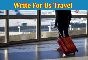 About Gerenal Information Write For Us Travel