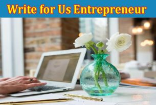 About Gerenal Information Write for Us Entrepreneur