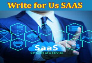 About Gerenal Information Write for Us SAAS