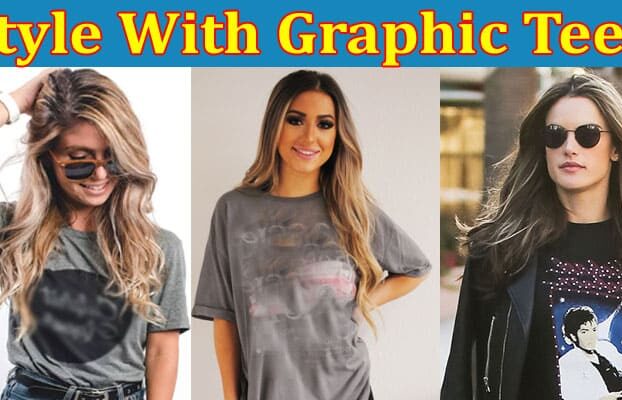 Complete Information About Elevate Your Style With Graphic Tees