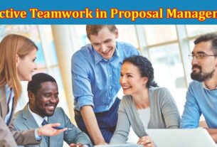 Complete Information About The Power of Collaboration - Effective Teamwork in Proposal Management