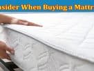 Complete Information About 10 Factors to Consider When Buying a Mattress