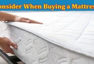 Complete Information About 10 Factors to Consider When Buying a Mattress