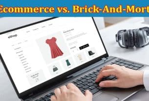 Complete Information About Ecommerce vs. Brick-And-Mortar - Finding the Perfect Blend