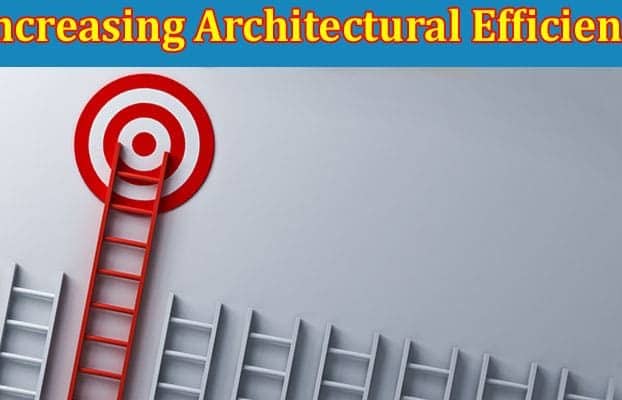 Increasing Architectural Efficiency Architects' Influence on CRM Tools