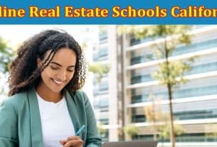 Reasons to Choose the Best Online Real Estate Schools California