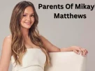 Parents Of Mikayla Matthews